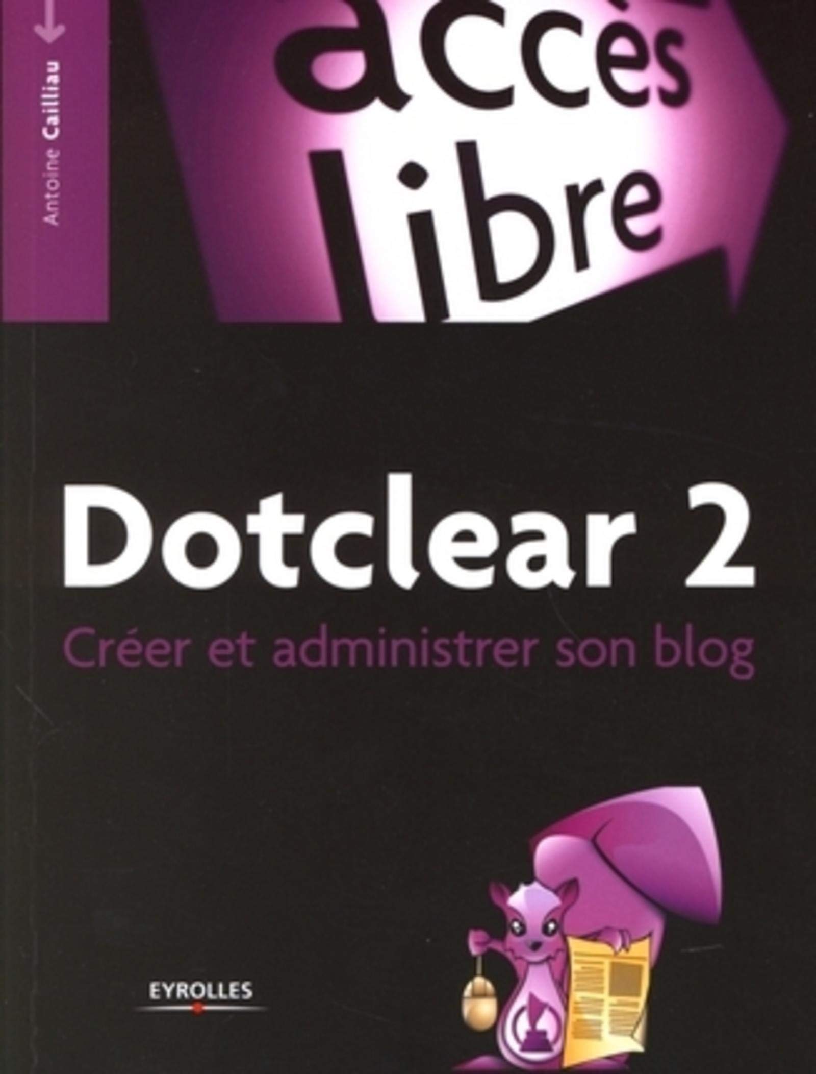 DOTCLEAR 2. CREER ET ADMINISTRER SON BLOG book