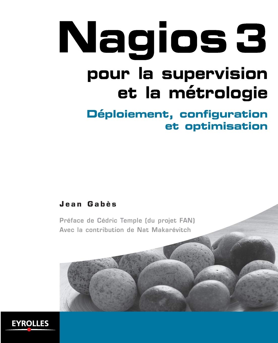 Nagios 3 pour la supervision et la métrologie: Déploiement, configuration et optimisation Computer Science