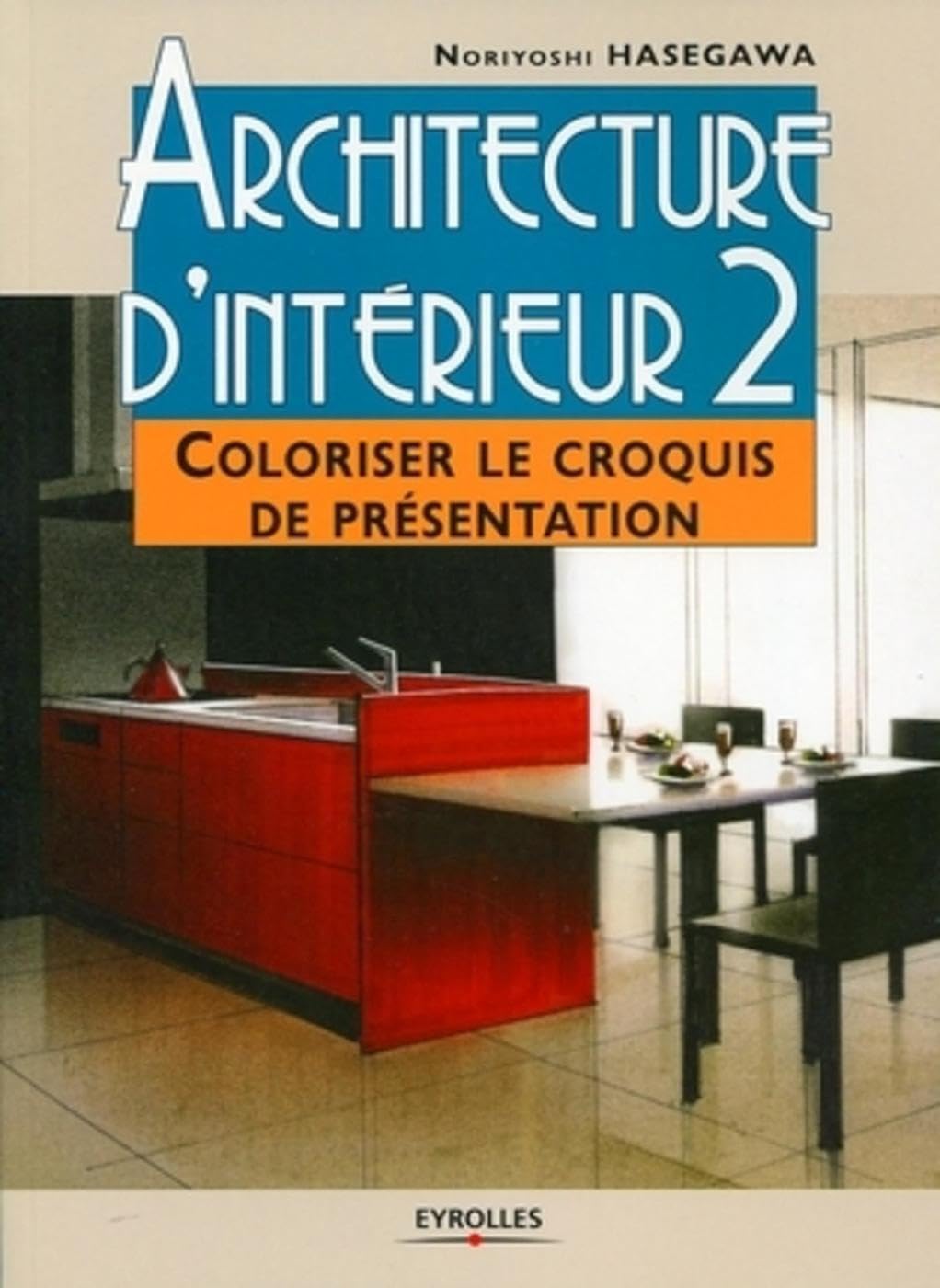 Architecture d'intérieur 2: Coloriser le croquis de présentation book