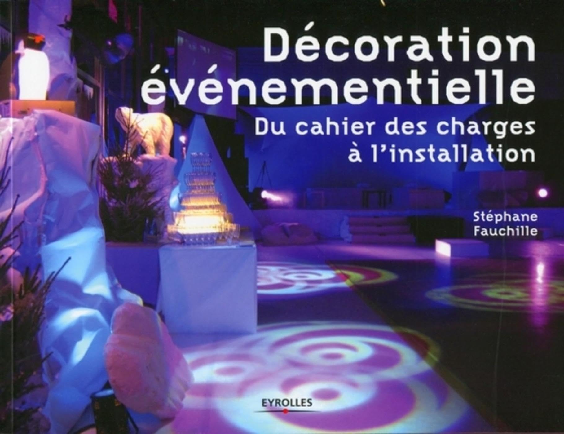 Décoration événementielle: Du cahier des charges à l'installation. Film, Art & Culture