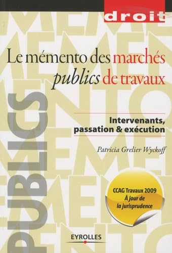 Le mémento des marchés publics de travaux: Intervenants, passation et exécution Law