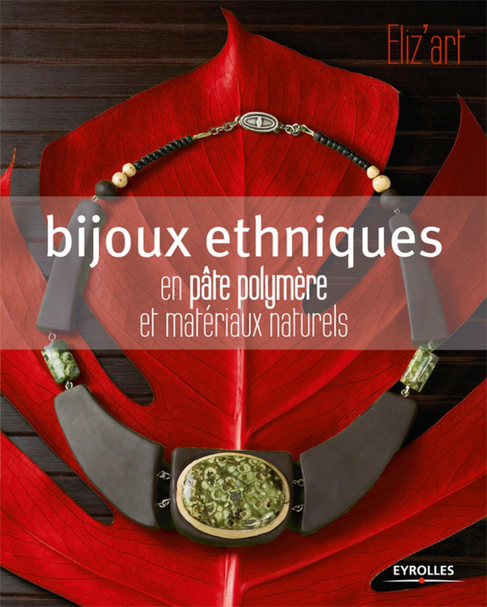 Bijoux ethniques: En pâte polymère et matériaux naturels book