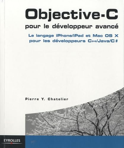 Objective-C pour le développeur avancé : Le langage iPhone/iPad et Mac OS X pour les développeurs C++/Java/C# book