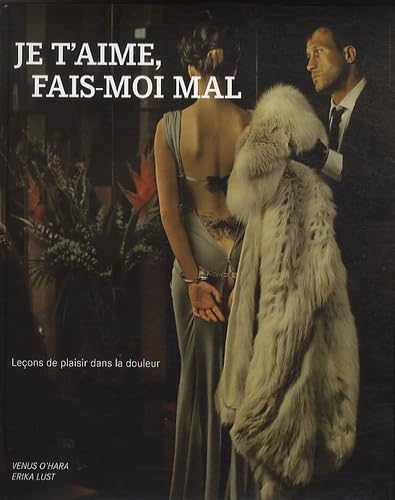 Je t'aime, fais-moi mal: Leçons de plaisir dans la douleur Books