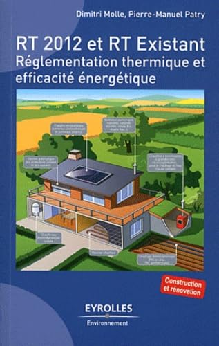 RT 2012 et RT existant : Réglementation thermique et efficacité énergétique, Construction et rénovation book