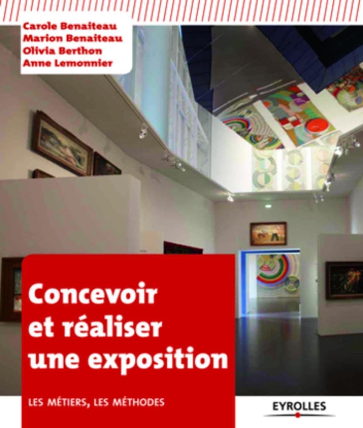 Concevoir et réaliser une exposition. Les métiers, les méthodes. book