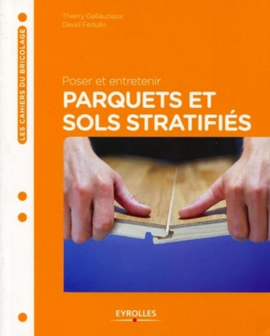 Poser et entretenir parquets et sols stratifiés Hobbies & Crafts