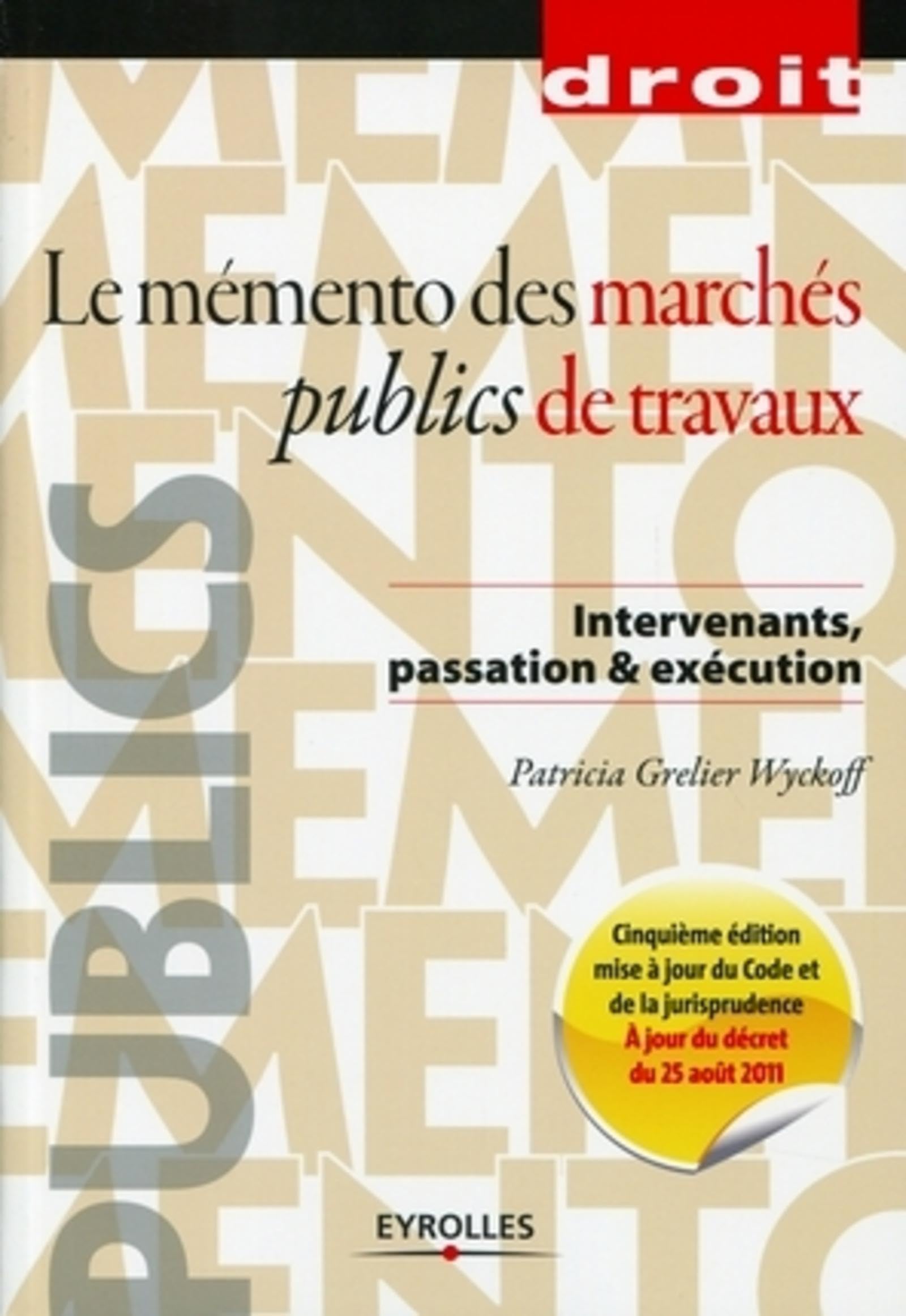 Le mémento des marchés publics de travaux: Intervenants, passation & éxécution book