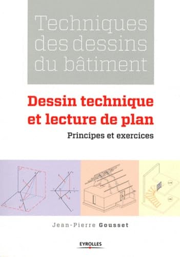 Techniques des dessins du bâtiment : Dessin technique et lecture de plan: Principes et exercices Books