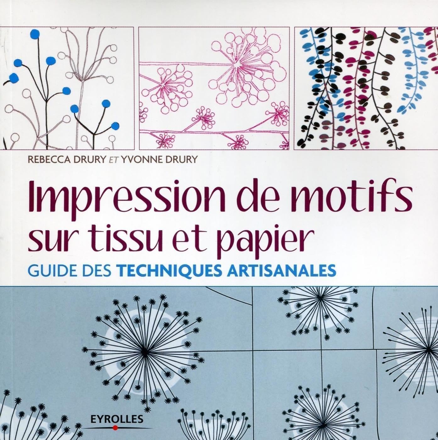 Impression de motifs sur tissu et papier: Guide des techniques artisanales. book