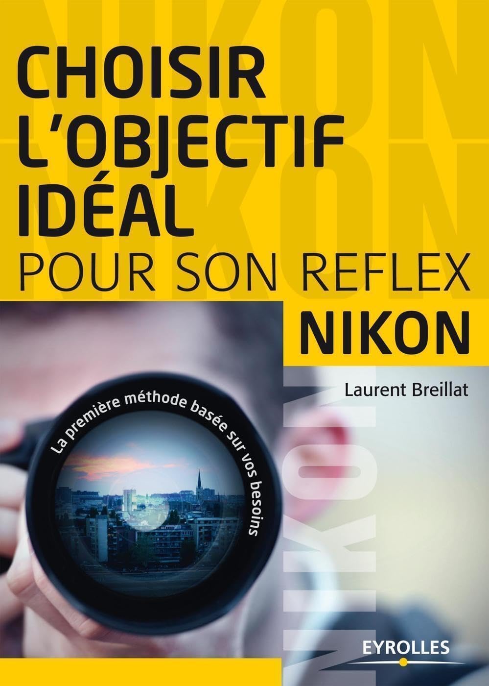 Choisir l'objectif idéal pour son reflex Nikon: La première méthode basée sur vos besoins. Leisure, Home & Garden