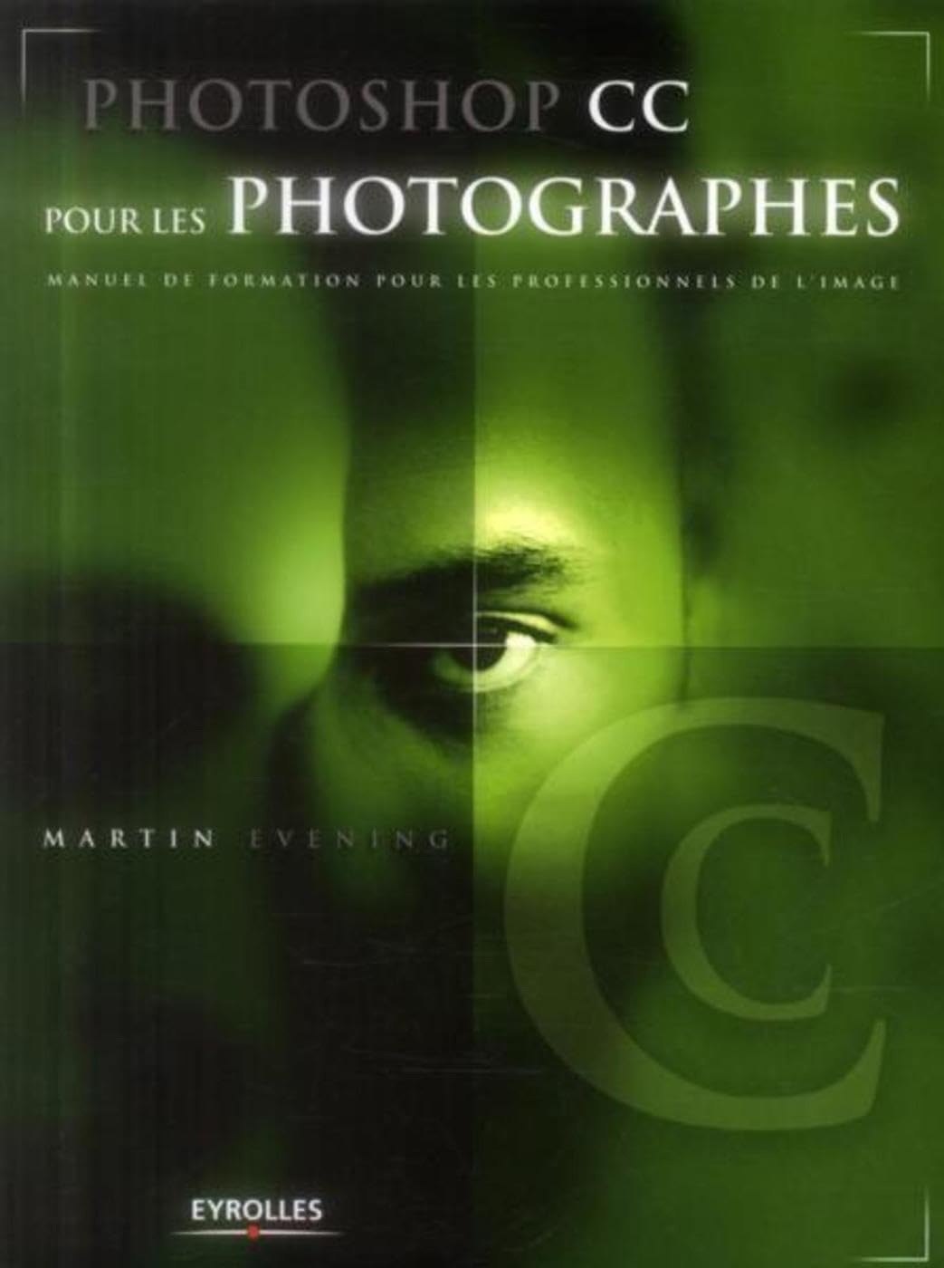 Photoshop CC pour les photographes: Manuel de formation pour les professionnels de l'image. book