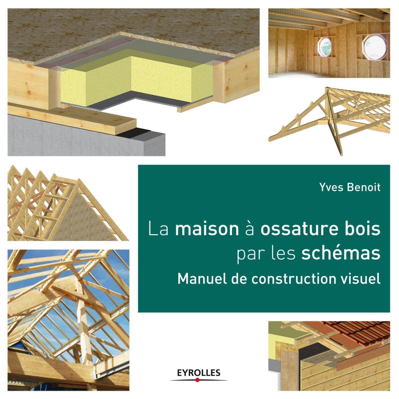 La maison à ossature bois par les schémas: Manuel de construction visuel. Business & Technology