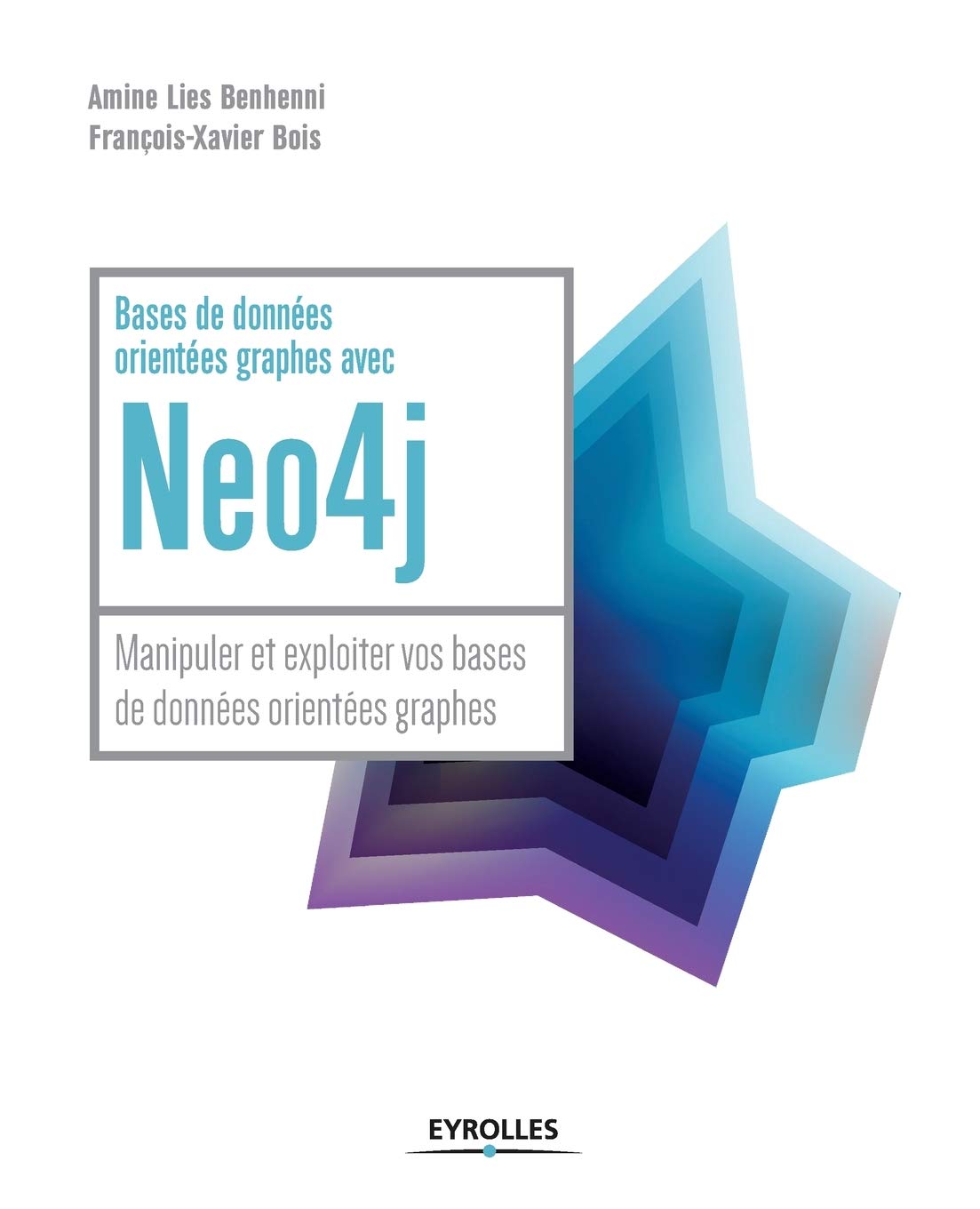Bases de données orientées graphes avec Neo4j: Manipuler et exploiter vos bases de données orientées graphes. book