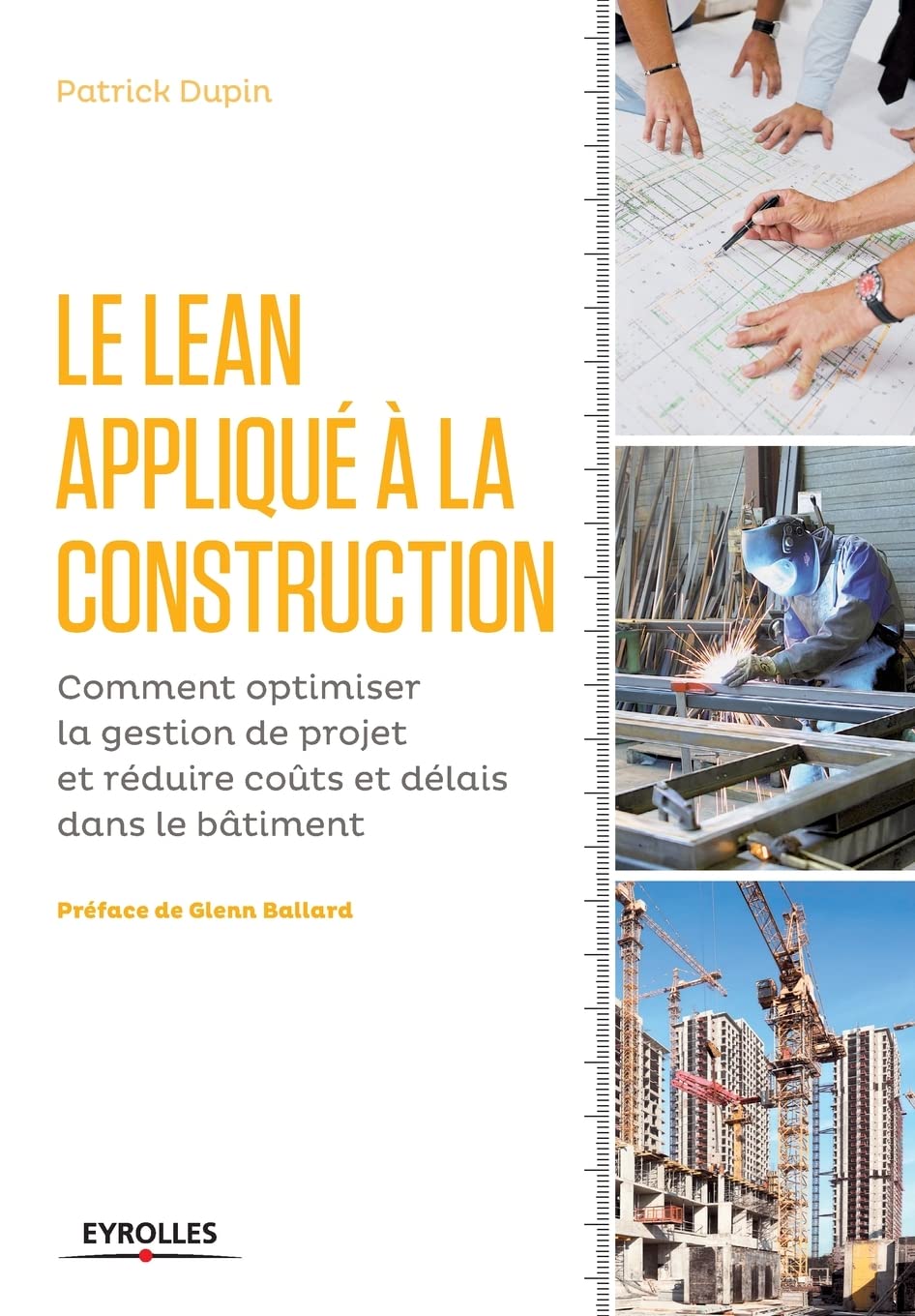 Le LEAN appliqué à la construction: Comment optimiser la gestion de projet et réduire coûts et délais dans le bâtiment. book