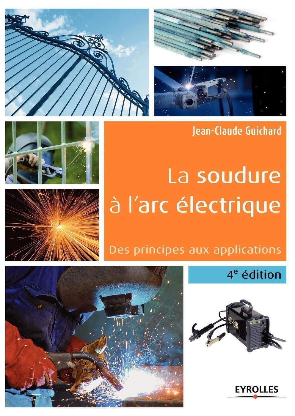 La soudure à l'arc électrique - 4e édition: Des principes aux applications. Business & Technology