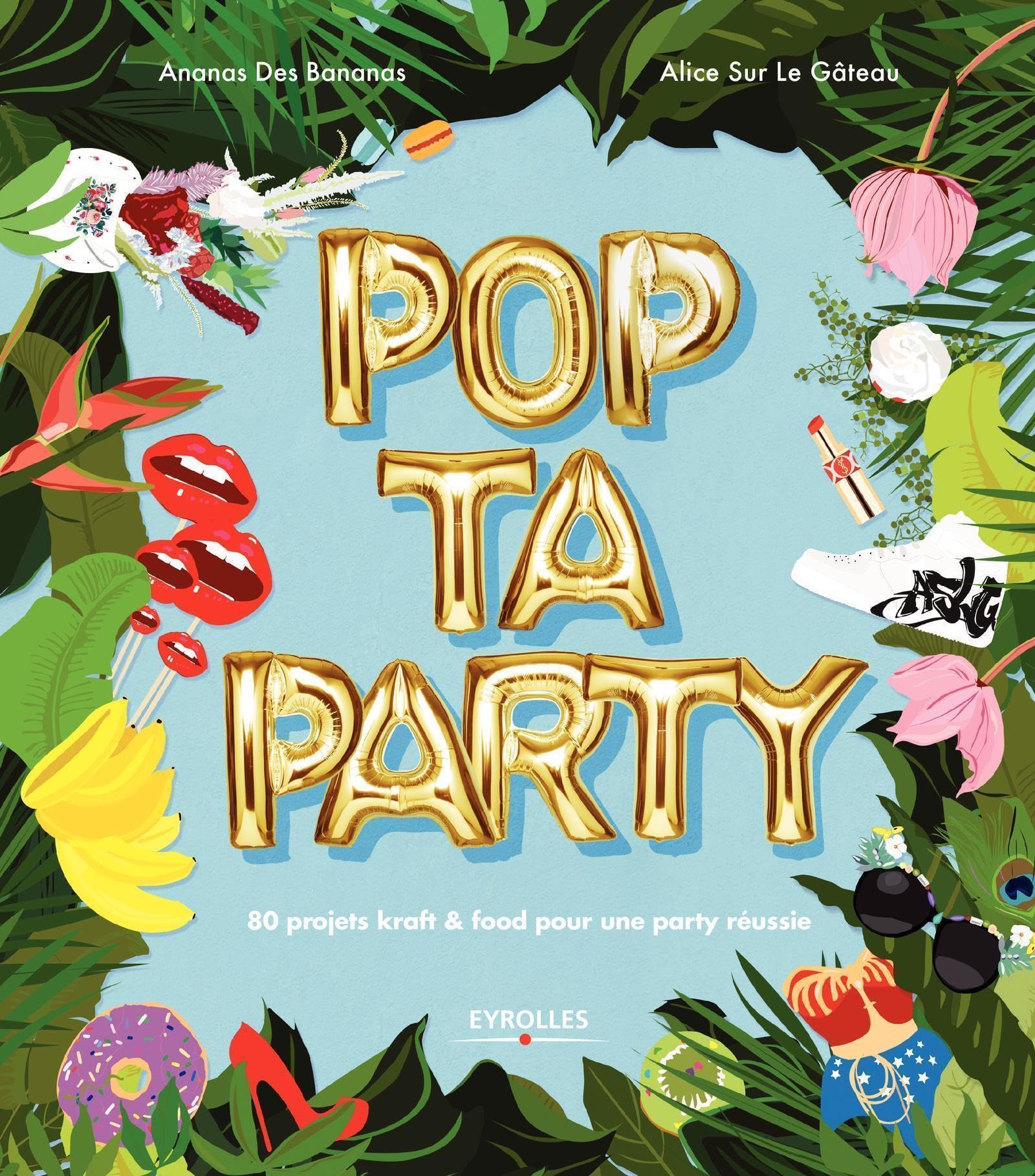 Pop ta party: 80 projets kraft et food pour une party réussie. Hobbies & Crafts
