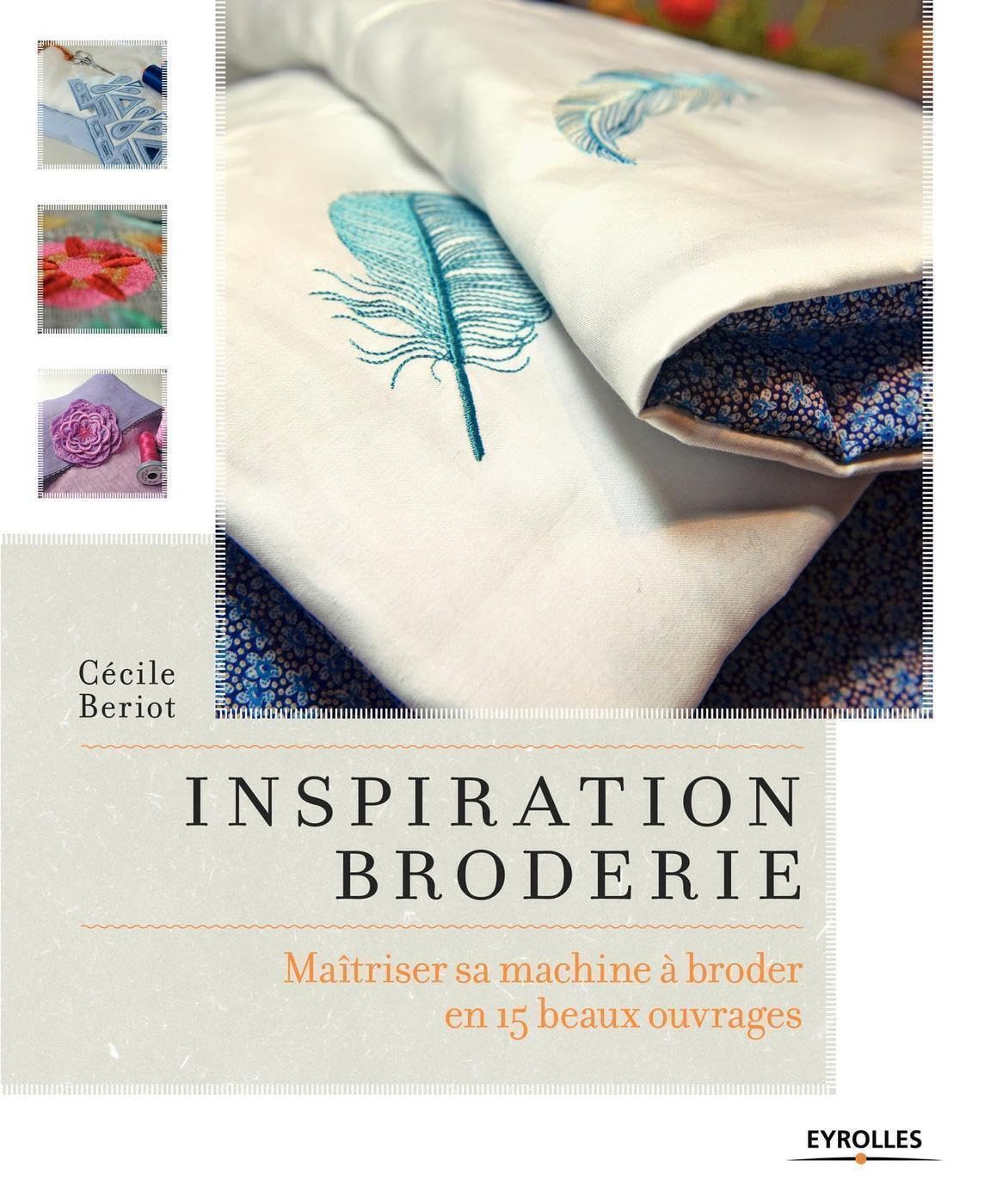 Inspiration broderie: Maîtriser sa machine à broder en 15 beaux ouvrages. Hobbies & Crafts