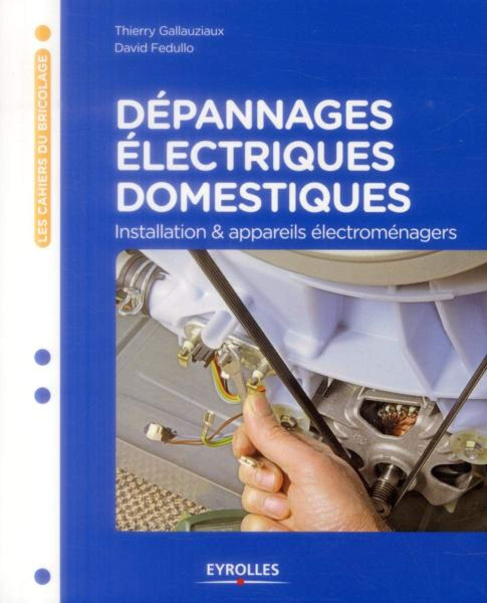 DEPANNAGES ELECTRIQUES DOMESTIQUES - INSTALLATION ET APPAREILS ELECTROMENAGERS: INSTALLATION & APPAREILS ELECTROMENAGERS. Hobbies & Crafts