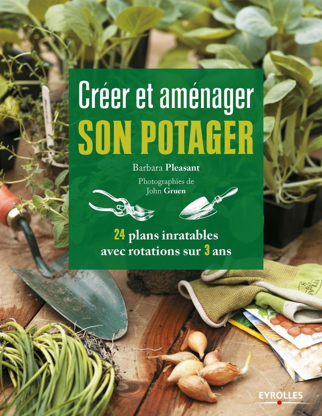 Créer et aménager son potager: 24 plans inratables avec rotations sur 3 ans. Leisure, Home & Garden