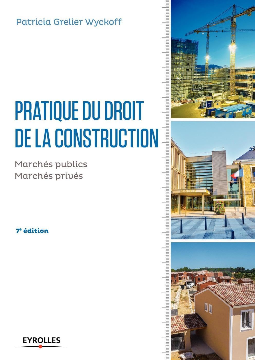 Pratique du droit de la construction: Marchés publics - Marchés privés Law