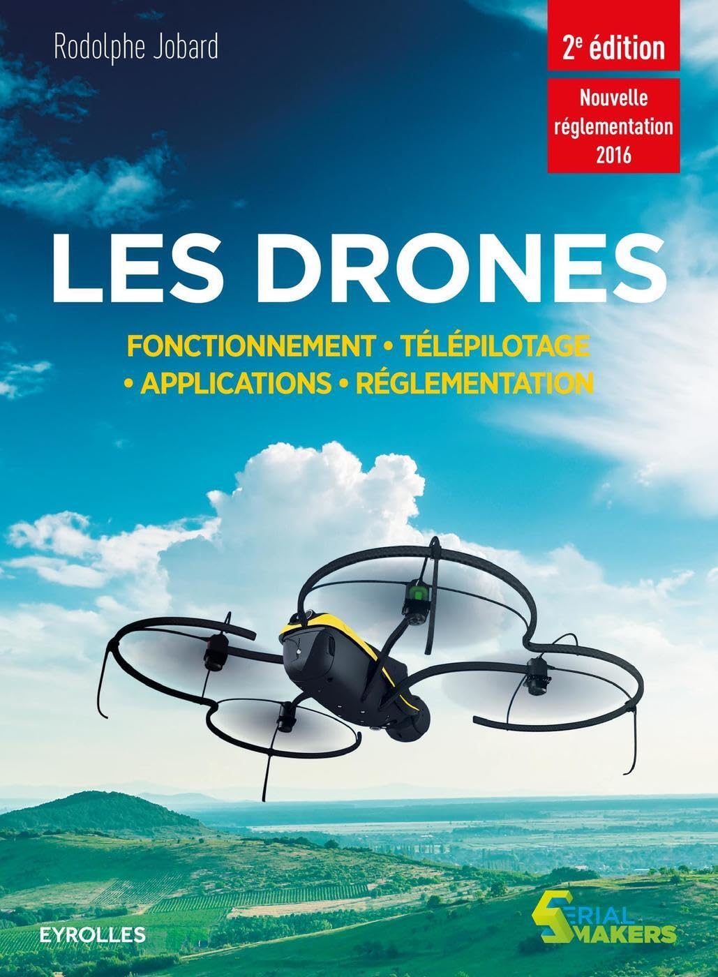 Les drones: Fonctionnement, télépilotage, applications, réglementation. Leisure & Fun