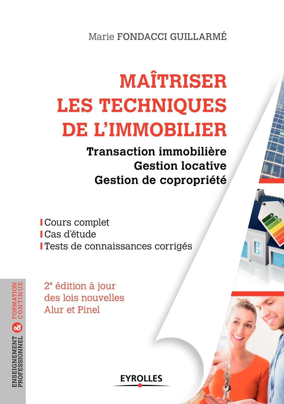 Maîtriser les techniques de l'immobilier, 2° édition actualisée: Transaction immobilière. Gestion locative. Gestion de copropriété. A jour des lois nouvelles ALur et PInel. book