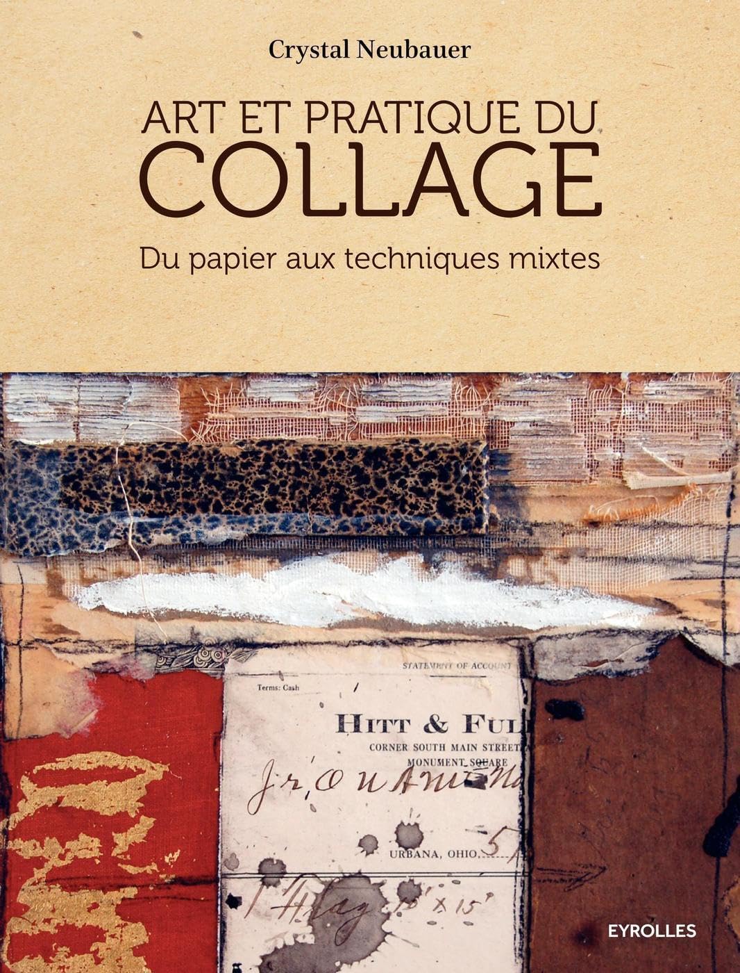 Art et pratique du collage: Du papier aux techniques mixtes. Film, Art & Culture