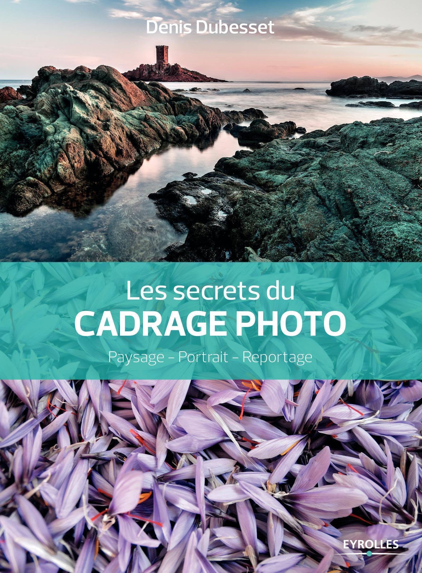 Les secrets du cadrage photo: Paysage - Portrait - Reportage. book