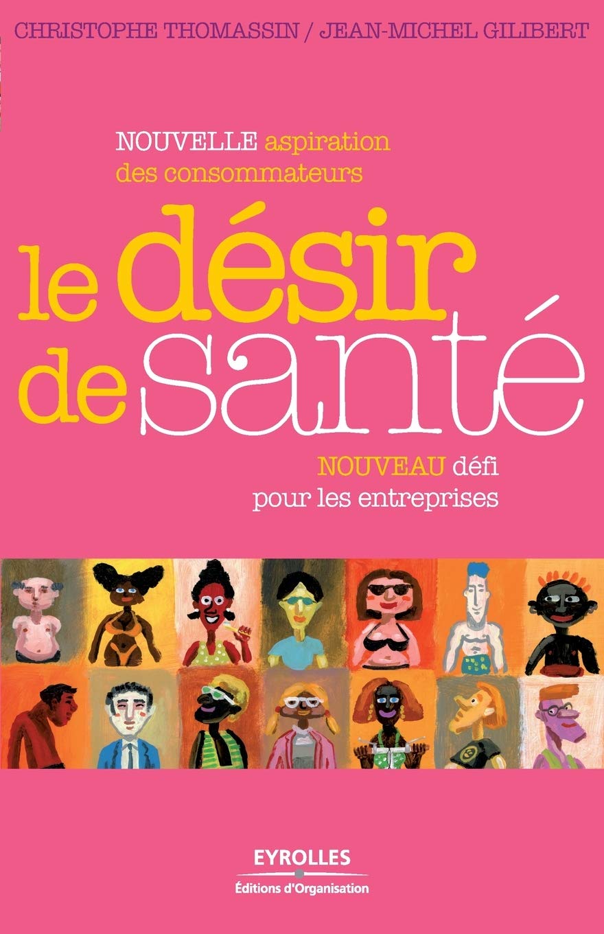 Le désir de santé: Nouvelle aspiration des consommateurs, nouveau défi des entreprises book