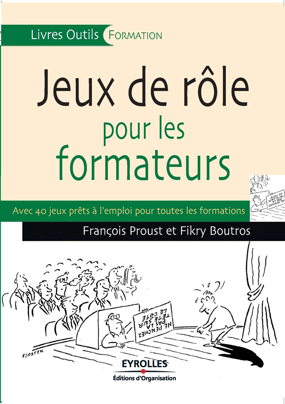 Jeux de rôles pour les formateurs: Avec 40 jeux prêts à l'emploi pour toutes les formations Business, Finance & Career