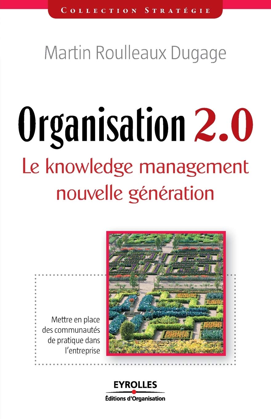 Organisation 2.0: Le Knowledge management nouvelle génération Business, Finance & Career