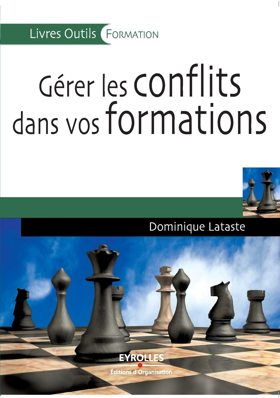 Gérer les conflits dans vos formations: Identifier, prévenir, guérir Business, Finance & Career
