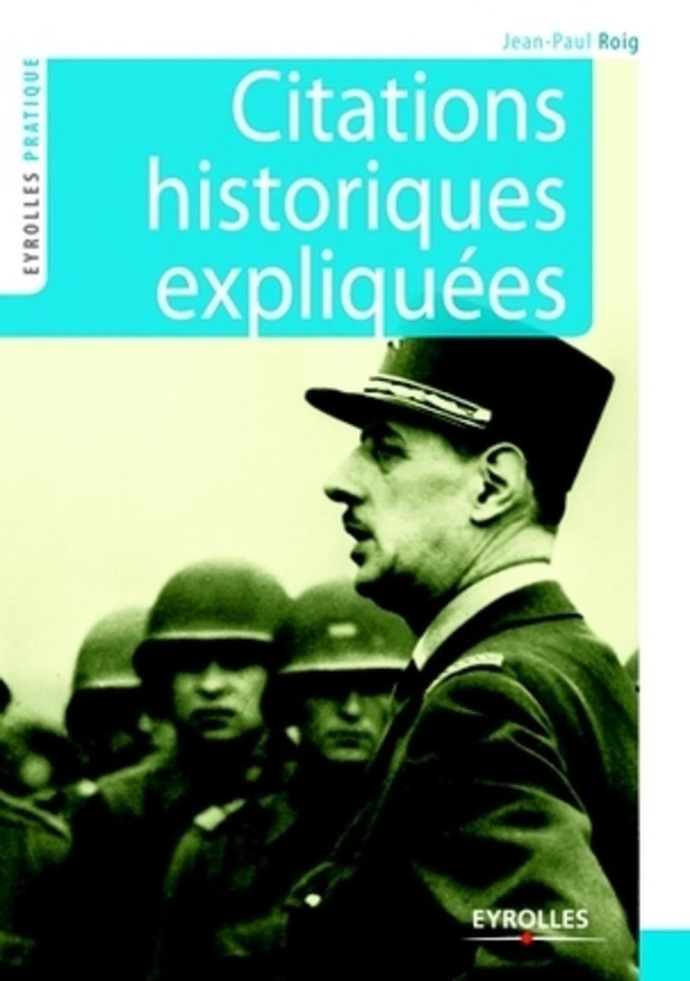 Citations historiques expliquées: Des origines à nos jours Politics & History