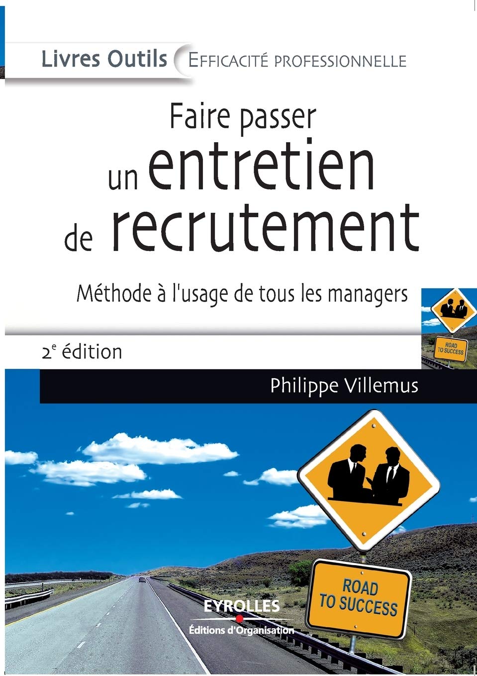 Faire passer un entretien de recrutement: Méthode à l'usage de tous les managers Business, Finance & Career