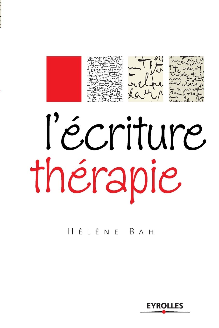 L'écriture thérapie: Mieux penser pour mieux vivre Business, Finance & Career