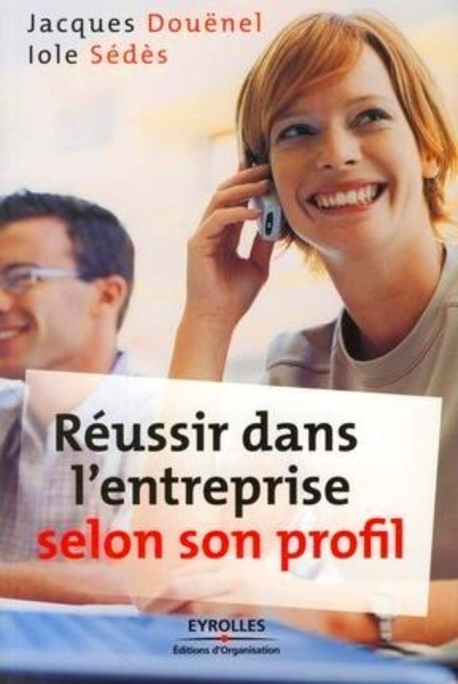 REUSSIR DANS L'ENTREPRISE SELON SON PROFIL book