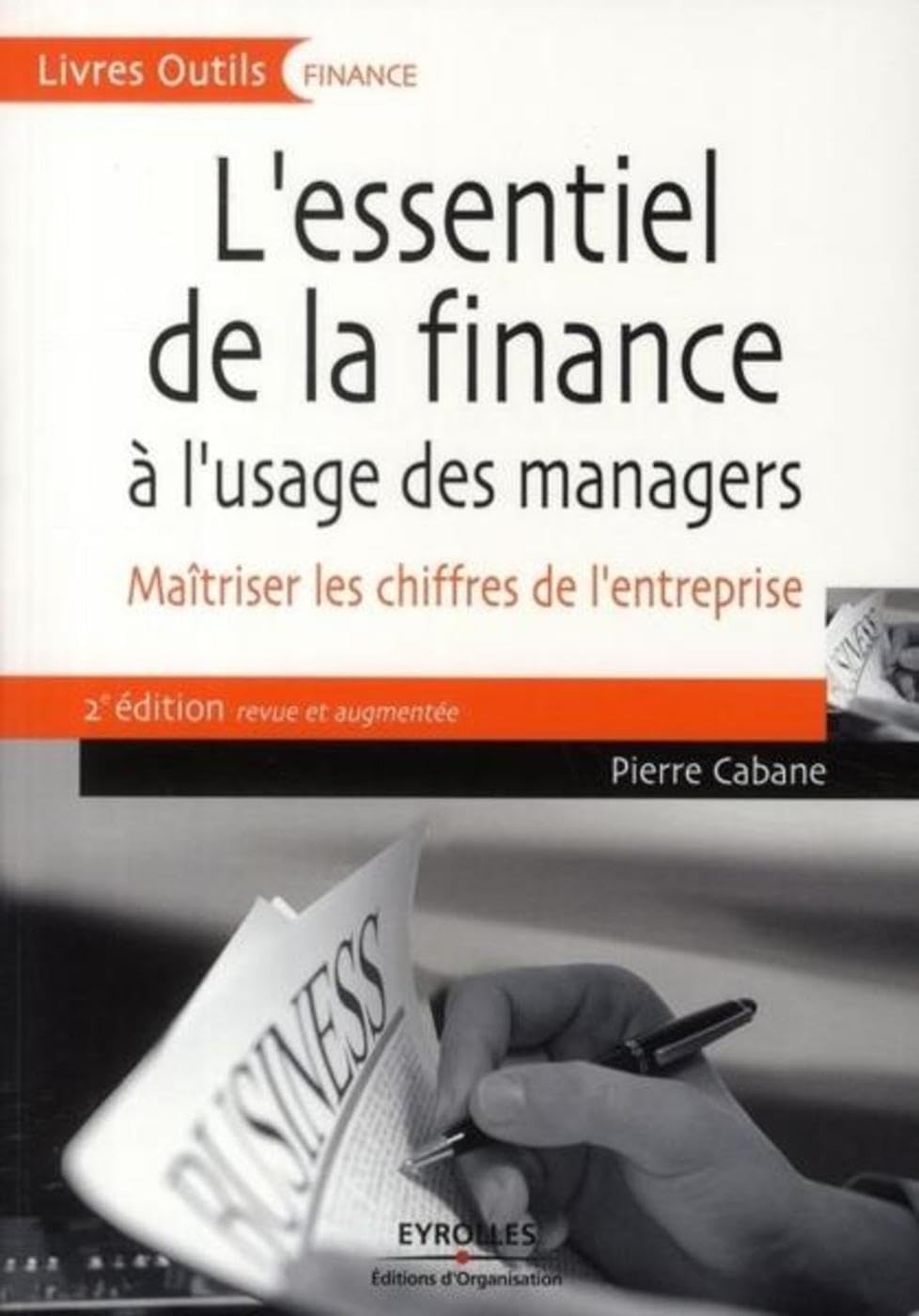 L'essentiel de la finance à l'usage des managers: Maîtriser les chiffres de l'entreprise Business, Finance & Career