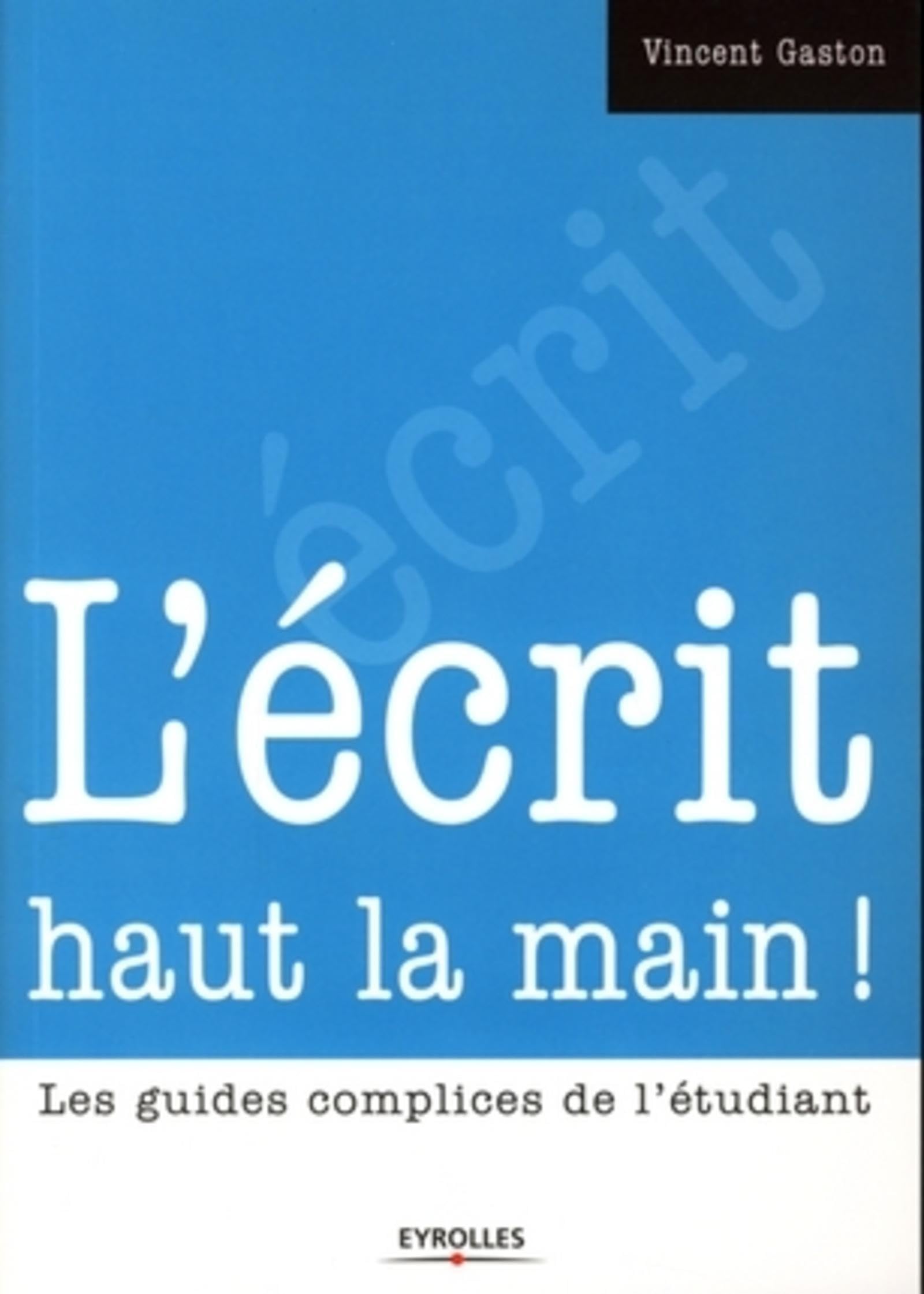 L'écrit haut la main !: Les guides complices de l'étudiant book
