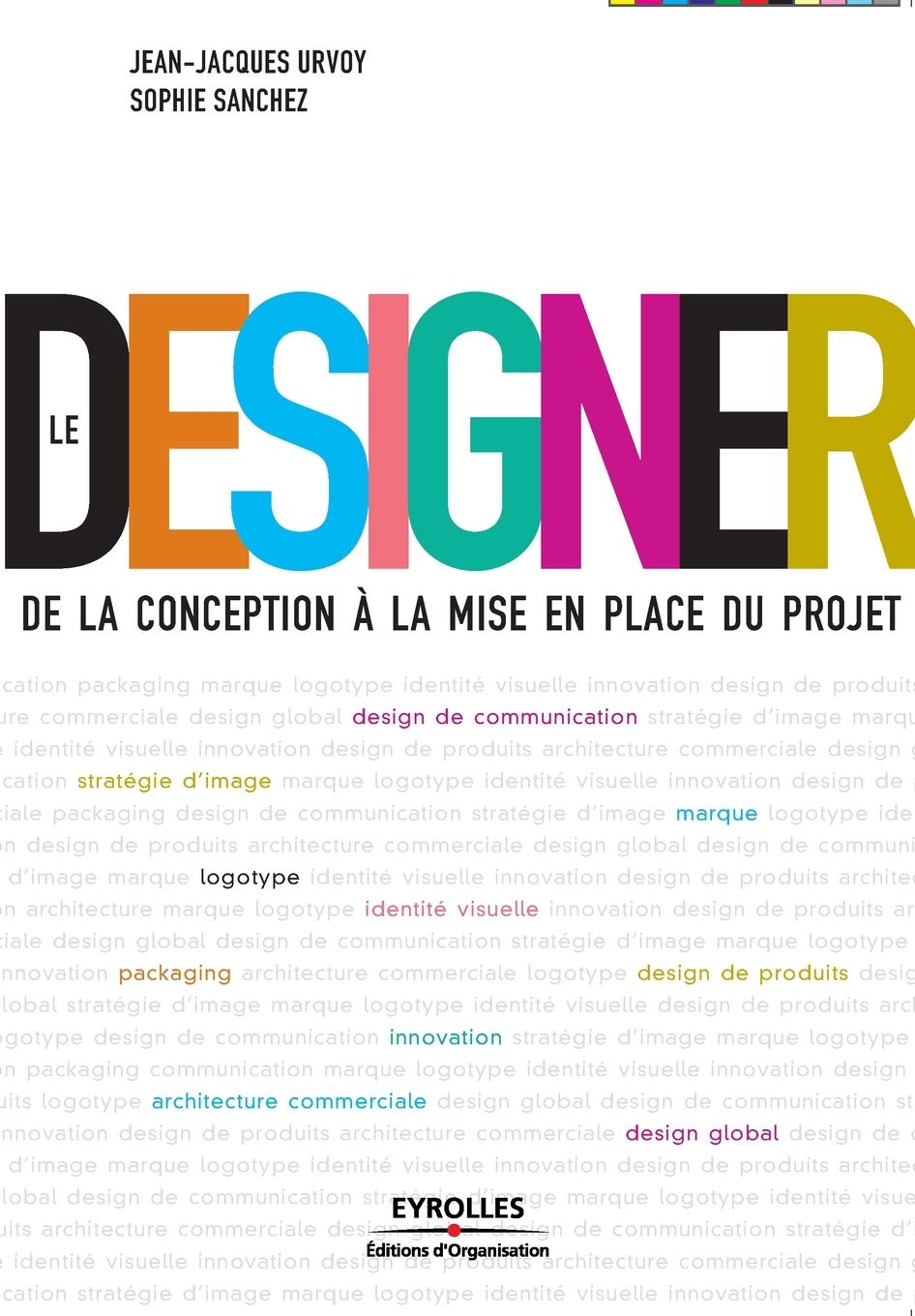 Le Designer: De la conception à la mise en place du projet Business, Finance & Career