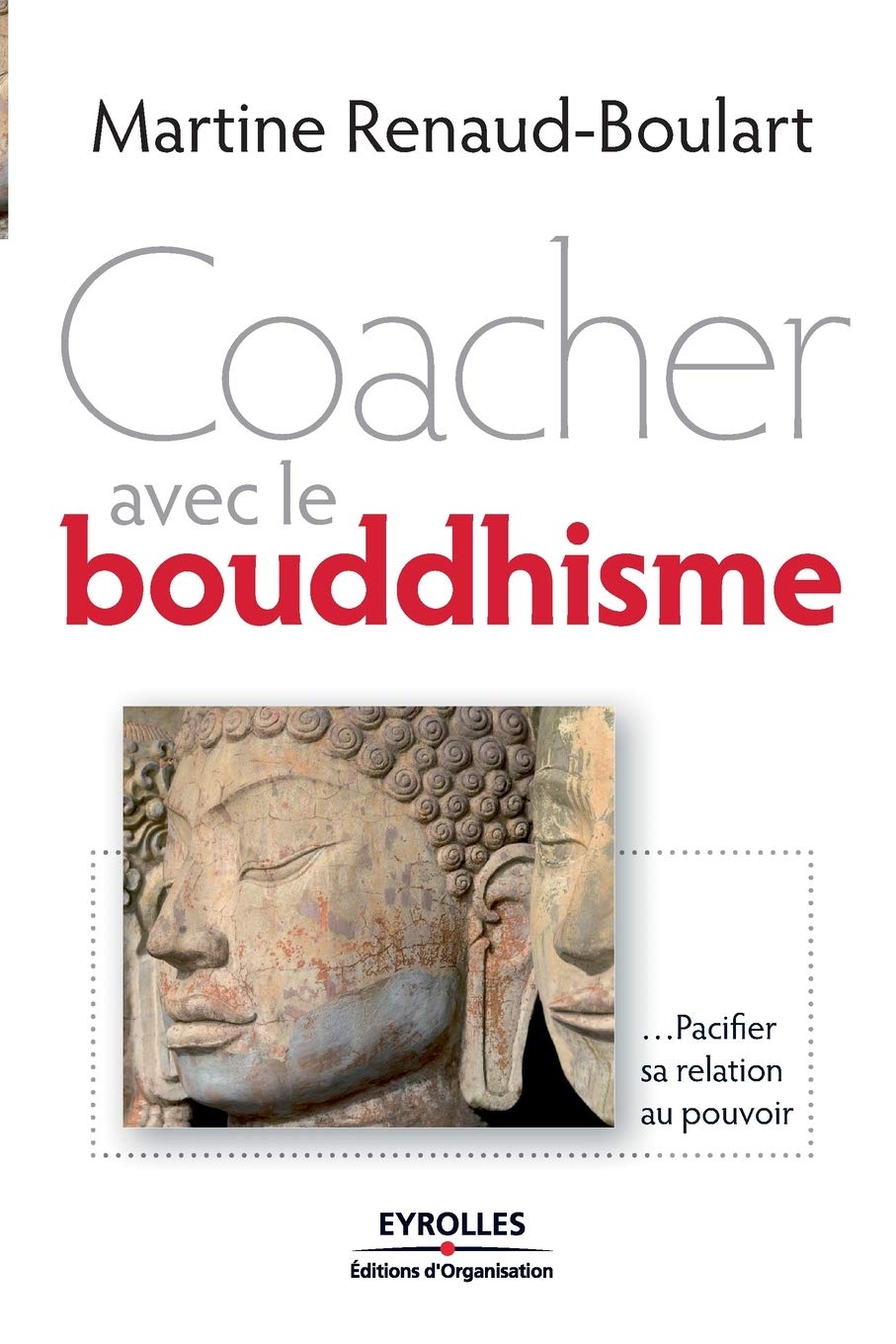 Coacher avec le boudhisme: Pacifier sa relation au pouvoir Business, Finance & Career