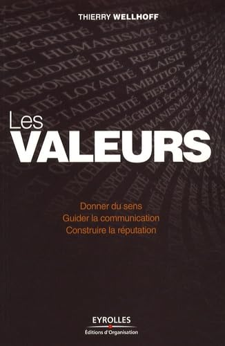 Les valeurs: Donner du sens, guider la communication, construire la réputation Books