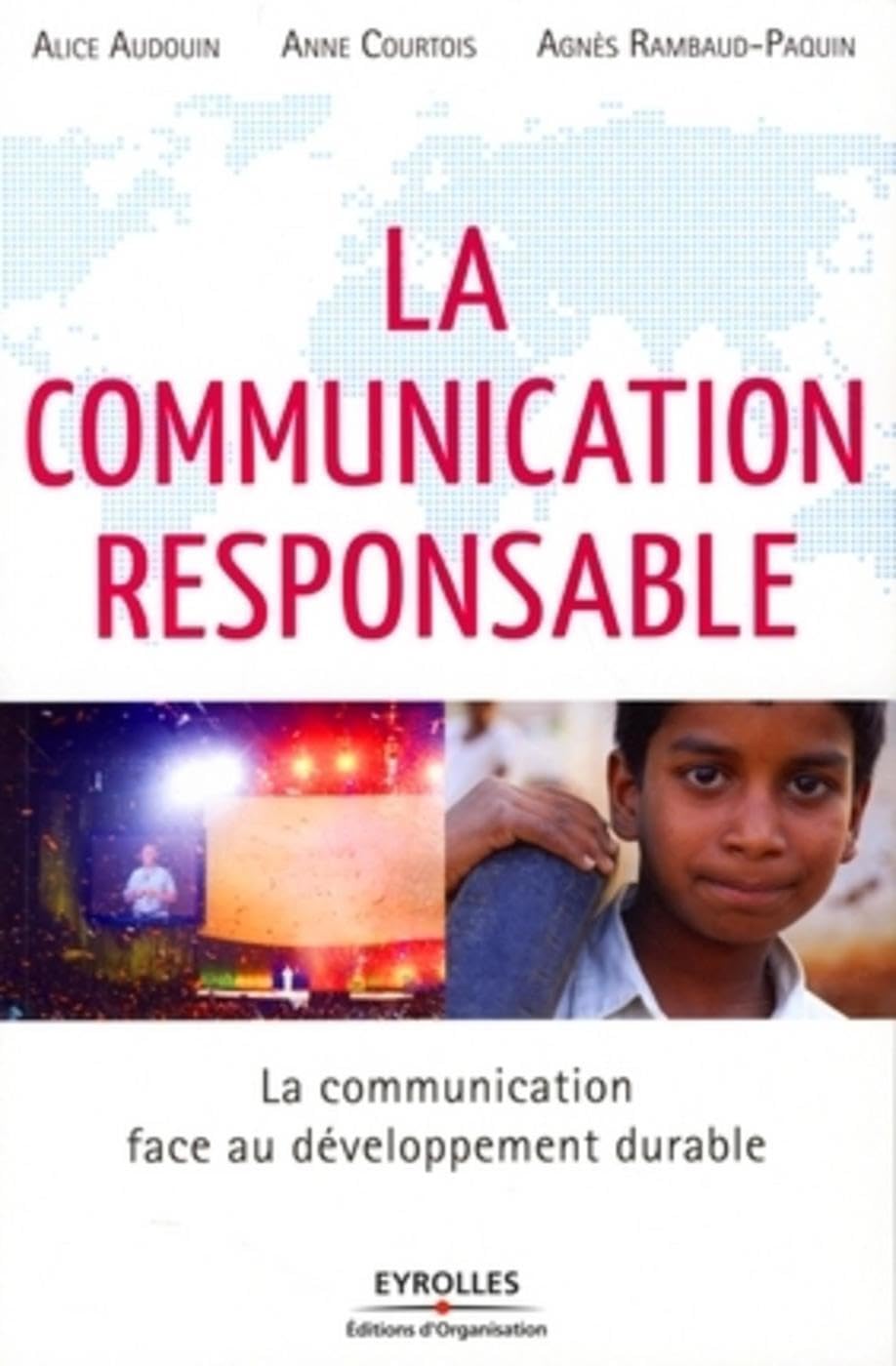 La communication responsable: La communication face au développement durable Business, Finance & Career