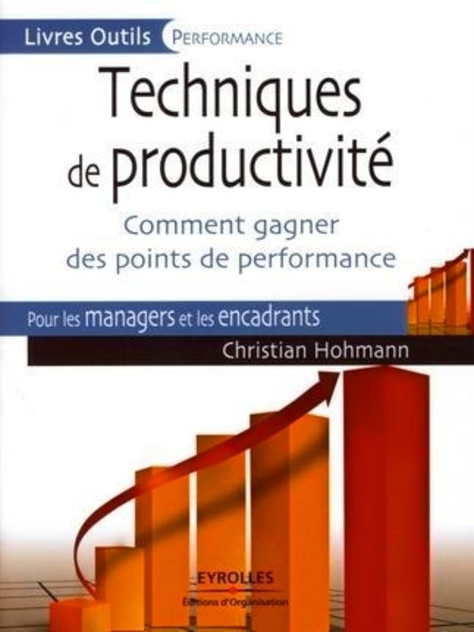 Techniques de productivité: Comment gagner des points de performance. Pour les managers et les encadrants. Business, Finance & Career