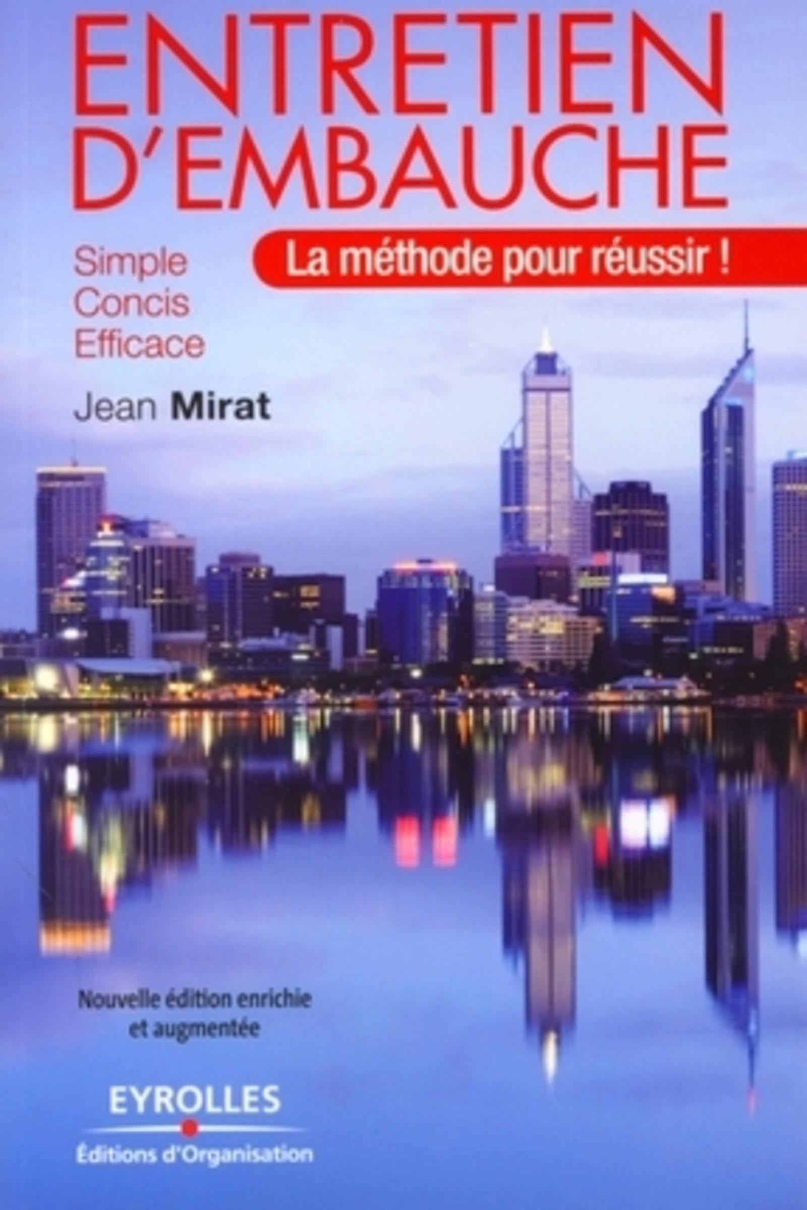 Entretien d'embauche: La méthode pour réussir ! Simple, concis, efficace. Business, Finance & Career