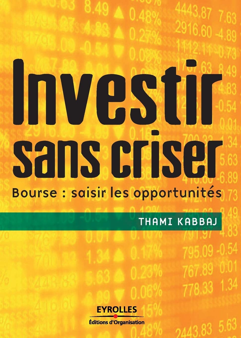 Investir sans criser: Bourse: saisir les opportunités Business, Finance & Career