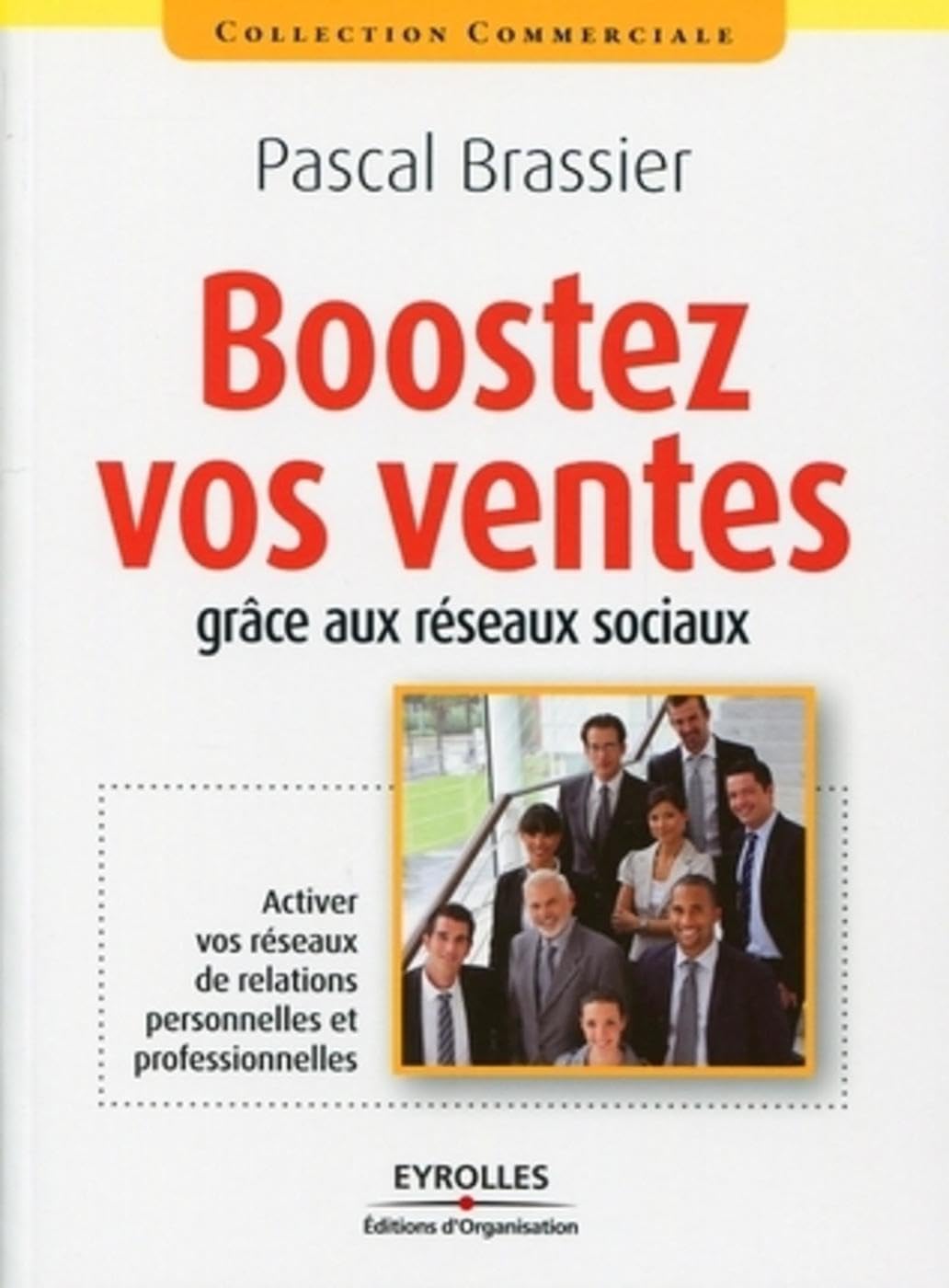 Boostez vos ventes grâce aux réseaux sociaux: Activer vos réseaux de relations personnelles et professionnelles. book