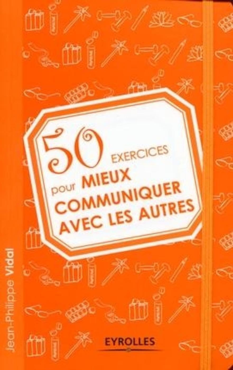 50 exercices pour mieux communiquer avec les autres Books