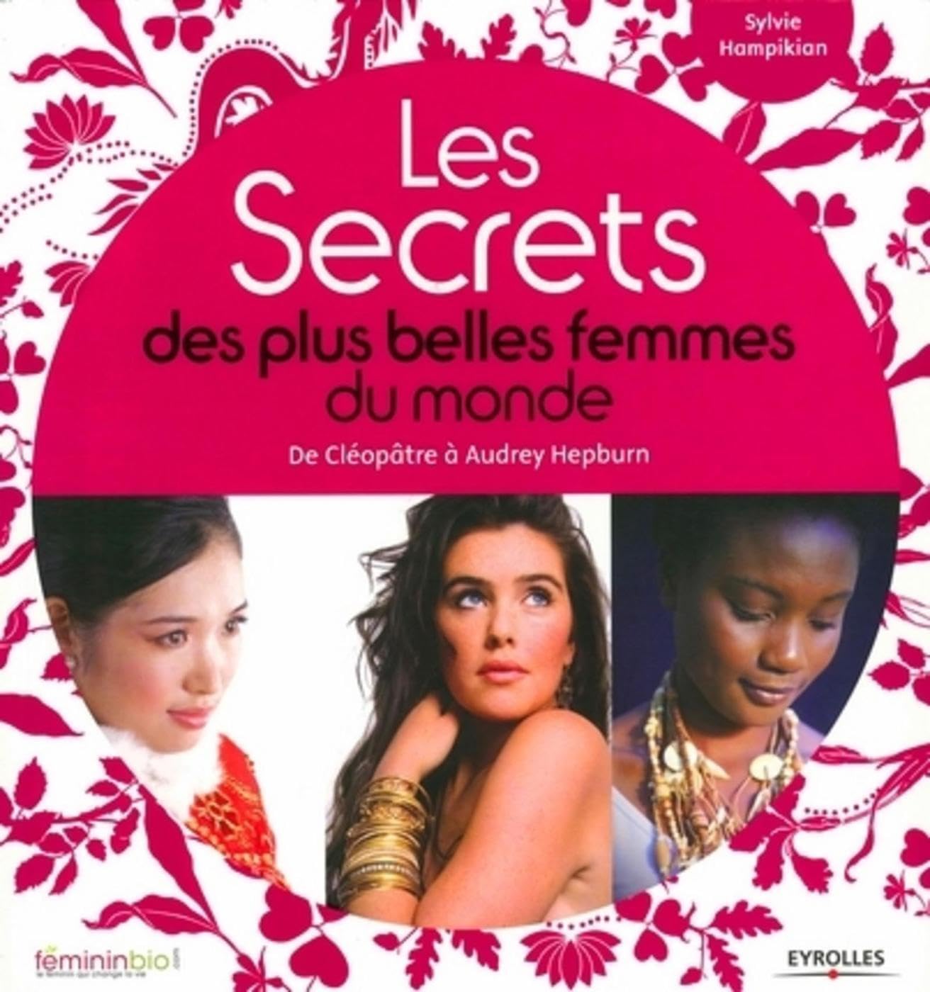 Les secrets des plus belles femmes du monde: De Cléopâtre à Audrey Hepburn Books