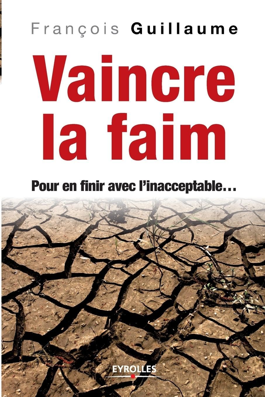 Vaincre la faim: Pour en finir avec l'inacceptable... Books